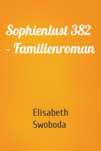 Sophienlust 382 – Familienroman