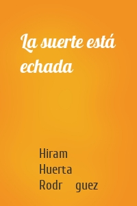 La suerte está echada