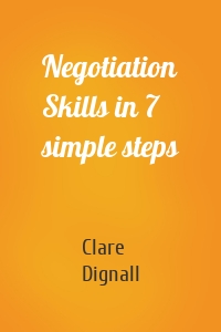 Negotiation Skills in 7 simple steps