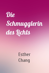 Die Schmugglerin des Lichts