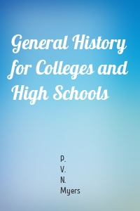General History for Colleges and High Schools