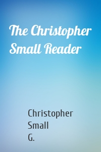 The Christopher Small Reader