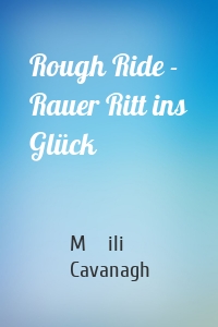 Rough Ride - Rauer Ritt ins Glück