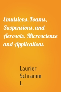 Emulsions, Foams, Suspensions, and Aerosols. Microscience and Applications