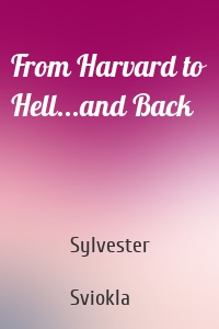 From Harvard to Hell...and Back