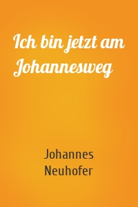 Ich bin jetzt am Johannesweg