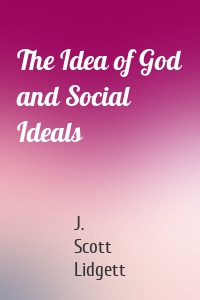 The Idea of God and Social Ideals