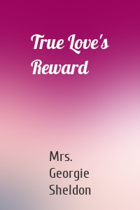 True Love's Reward