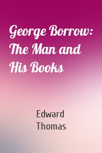 George Borrow: The Man and His Books