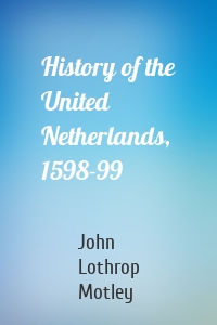 History of the United Netherlands, 1598-99