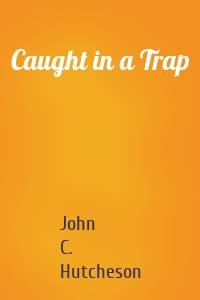 Caught in a Trap