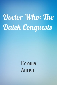 Doctor Who: The Dalek Conquests