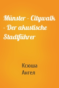 Münster - Citywalk - Der akustische Stadtführer