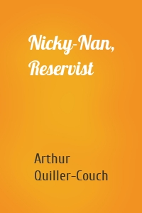 Nicky-Nan, Reservist