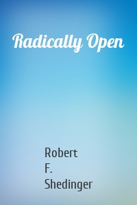 Radically Open