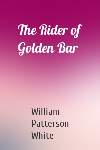 The Rider of Golden Bar