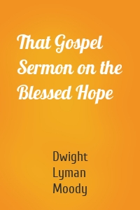 That Gospel Sermon on the Blessed Hope