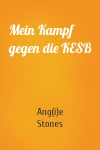 Mein Kampf gegen die KESB