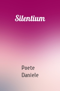 Poete Daniele - Silentium