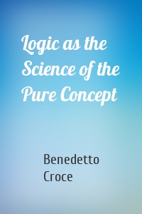 Logic as the Science of the Pure Concept