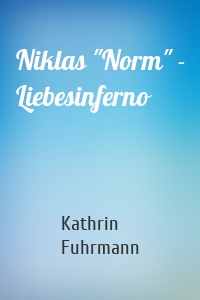 Niklas "Norm" - Liebesinferno