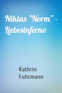 Niklas "Norm" - Liebesinferno