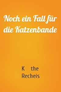 Noch ein Fall für die Katzenbande