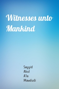 Witnesses unto Mankind
