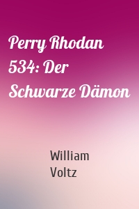 Perry Rhodan 534: Der Schwarze Dämon