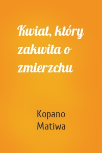 Kwiat, który zakwita o zmierzchu