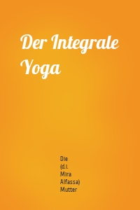 Der Integrale Yoga