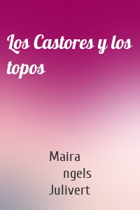 Los Castores y los topos