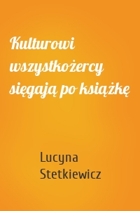 Kulturowi wszystkożercy sięgają po książkę