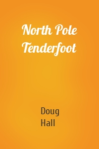 North Pole Tenderfoot