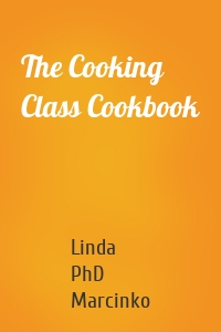 The Cooking Class Cookbook