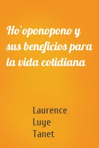 Ho`oponopono y sus beneficios para la vida cotidiana