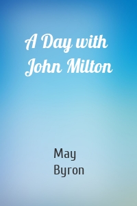 A Day with John Milton