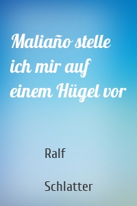Maliaño stelle ich mir auf einem Hügel vor