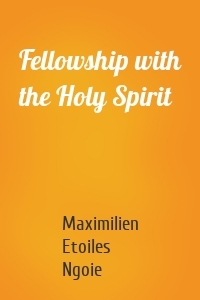 Fellowship with the Holy Spirit
