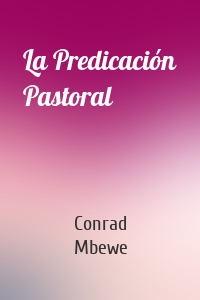 La Predicación Pastoral