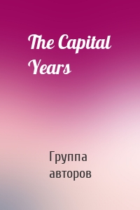 The Capital Years