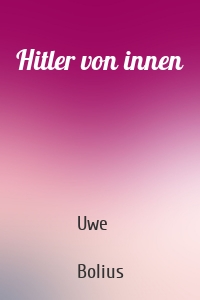 Hitler von innen