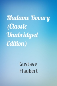 Madame Bovary (Classic Unabridged Edition)