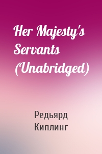 Her Majesty's Servants (Unabridged)