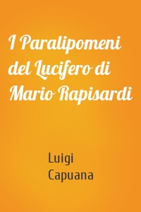 I Paralipomeni del Lucifero di Mario Rapisardi