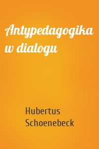 Antypedagogika w dialogu