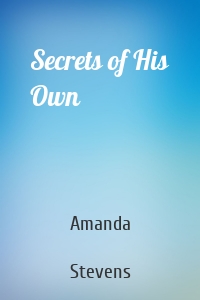 Secrets of His Own