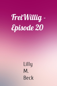 FreiWillig - Episode 20