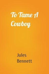 To Tame A Cowboy
