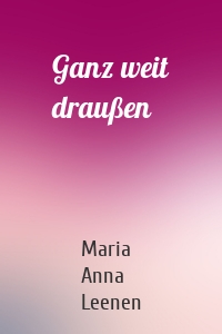 Ganz weit draußen